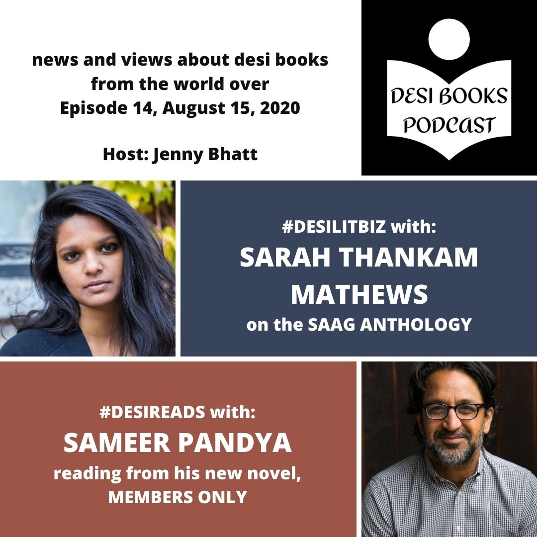 #DesiLitBiz: Sarah Thankam Matthews on the SAAG Anthology; #DesiReads: Sameer Pandya reads from his novel, Members Only