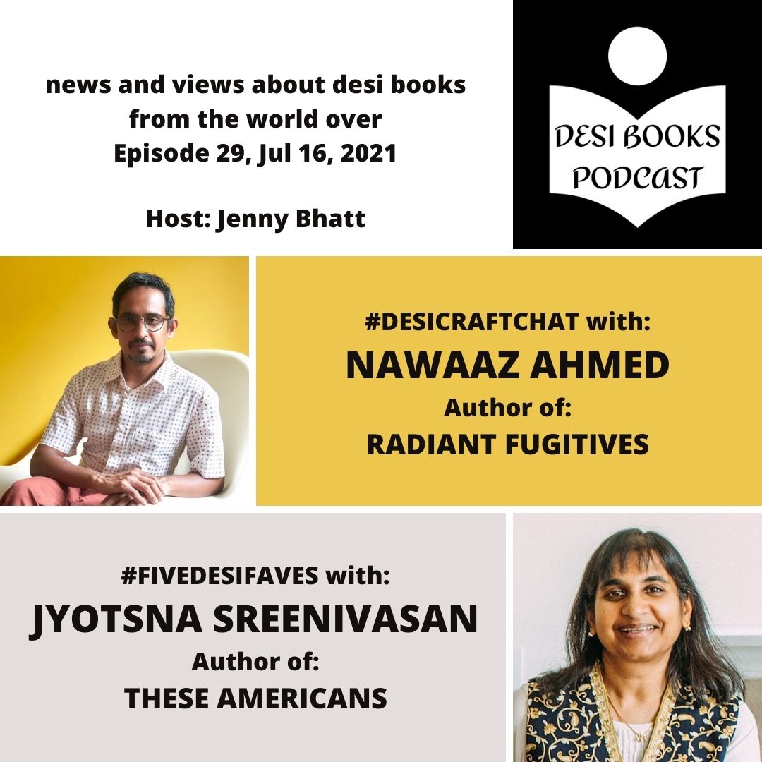 #DesiCraftChat: Nawaaz Ahmed on unconventional narrators; #FiveDesiFaves: Jyotsna Sreenivasan on her favorite desi works by women in English translation